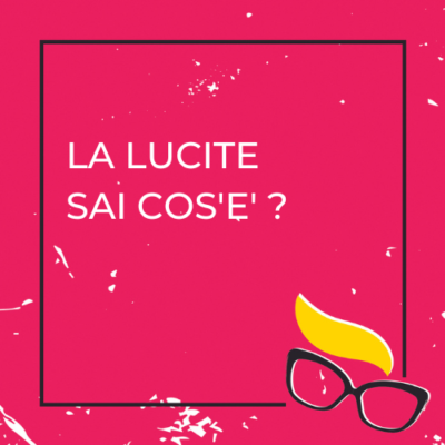 la lucite sai cos'è